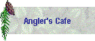 Angler's Cafe